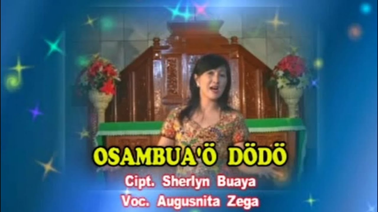 Osambuaó Dödö | Cipt. Sherlyn Buaya | Augusnita Zega | Album Faduhu Sa Dödögu | Video dan Lirik