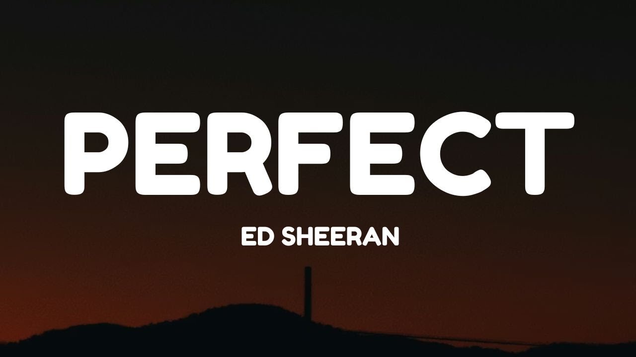 Ed Sheeran - Perfect (Lyrics)