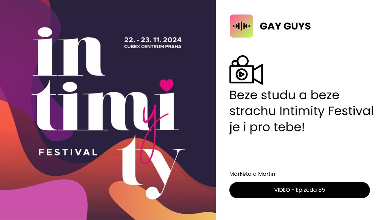 Beze studu a beze strachu Intimity Festival je i pro tebe! ■ Epizoda 85 ■ GAY GUYS PODCAST