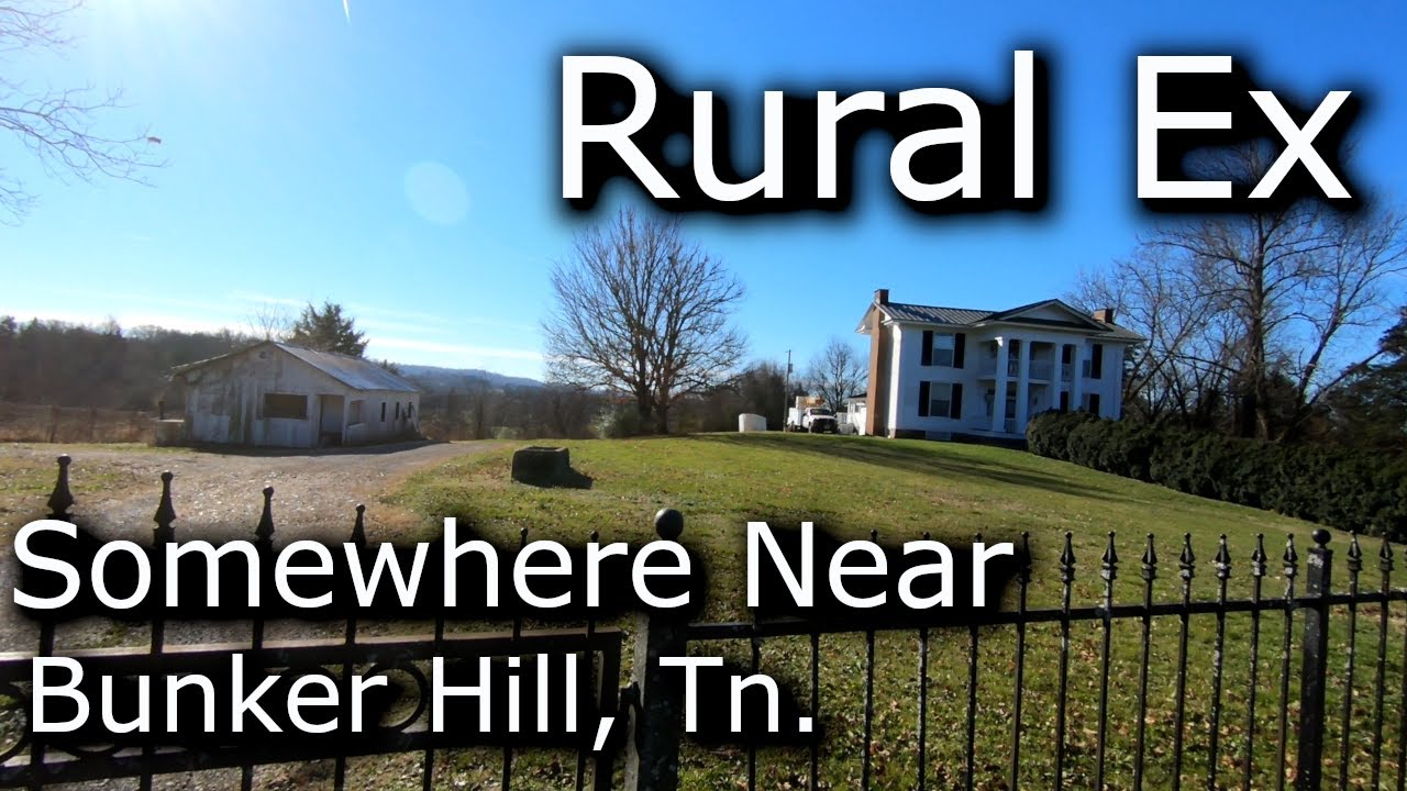 Rural Exploration Ep -15 - Beautiful Homes, Barns and Abandoned Stuff of Bunker Hill, Tn