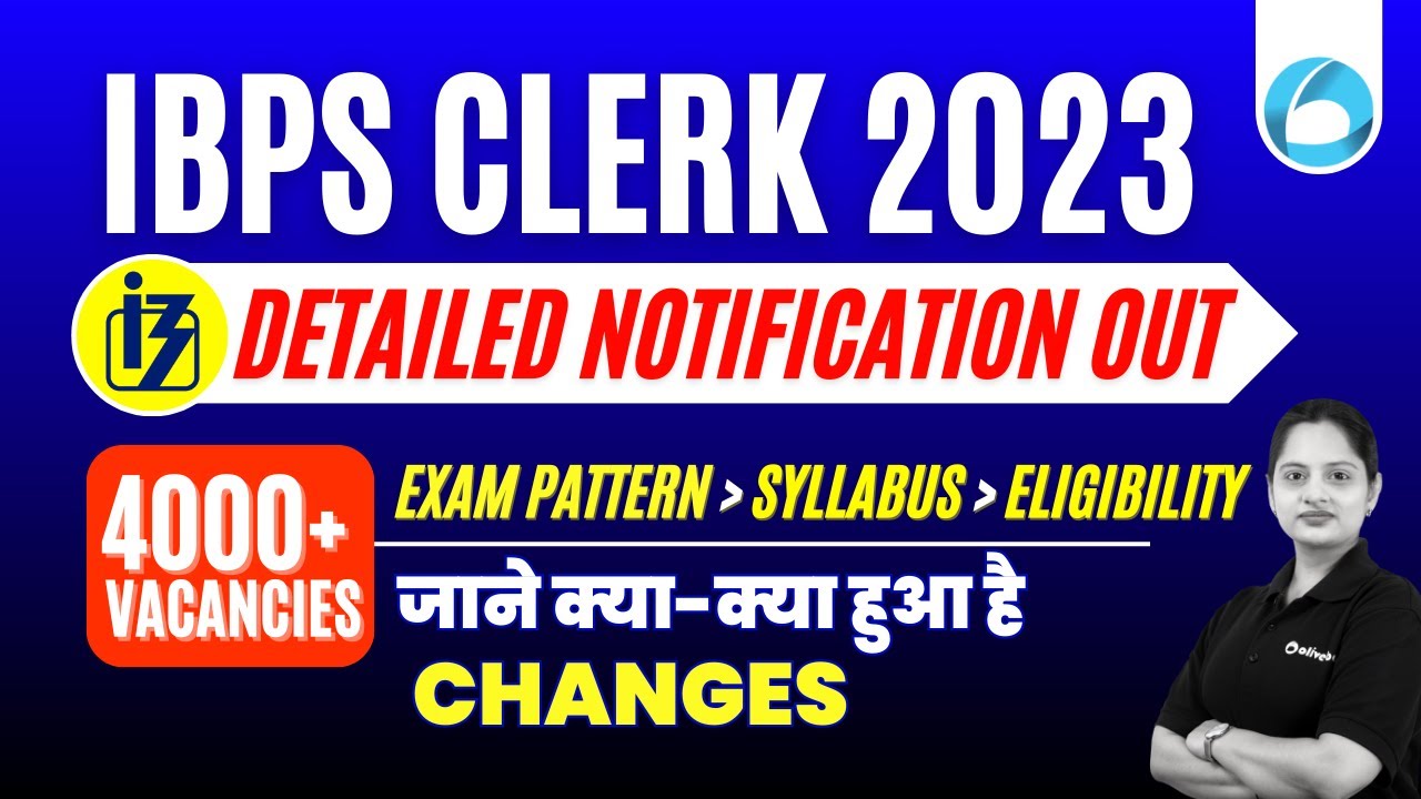IBPS Clerk Notification 2023 OUT | 4045+ Vacancies | Syllabus, Exam Pattern, Eligibility All Details