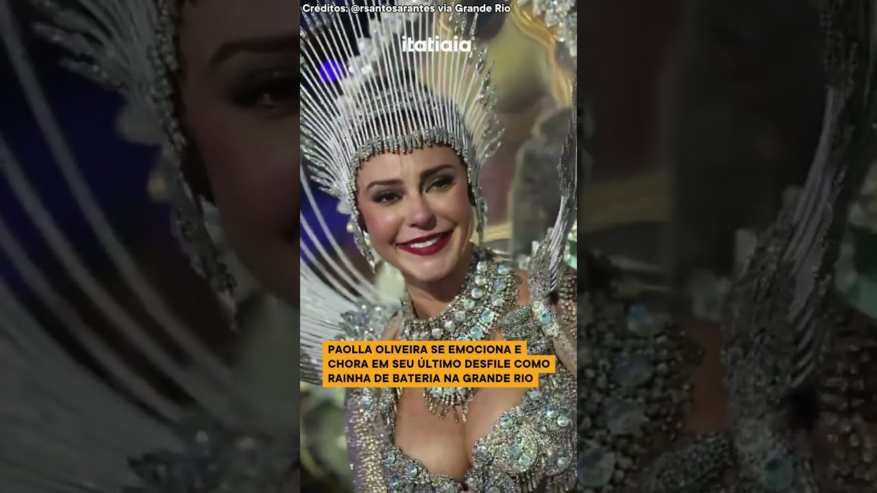 PAOLLA OLIVEIRA SE EMOCIONA E CHORA EM SEU &Uacute;LTIMO DESFILE COMO RAINHA DE BATERIA NA GRANDE RIO
