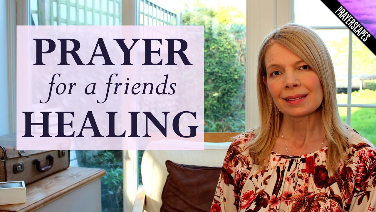Prayer For Healing For A Friend