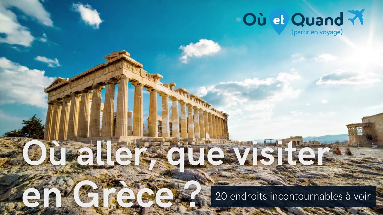 O&ugrave; aller et que visiter en Gr&egrave;ce ? 20 lieux INCONTOURNABLES