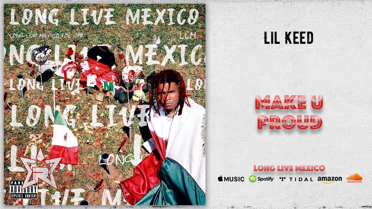Lil Keed - Make U Proud (Long Live Mexico)