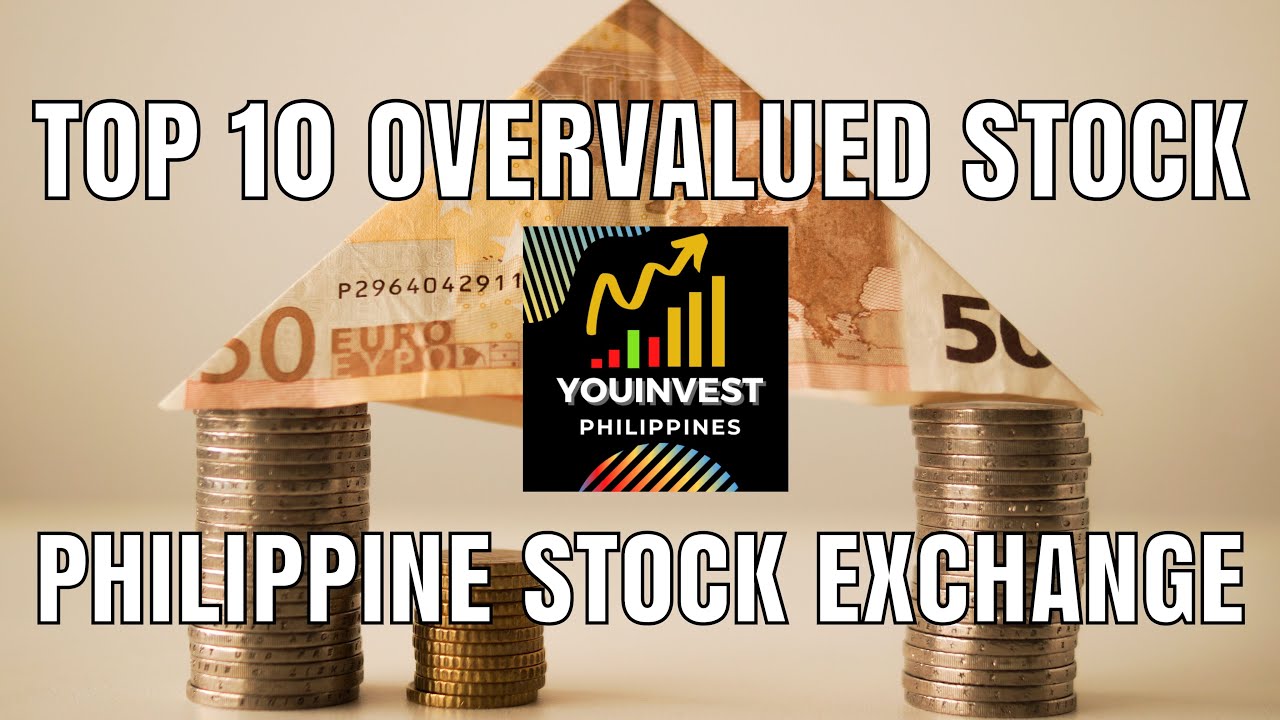 Top 10 Overvalued Stocks of the Philippine Stock Market - 1Qtr. 2021 #PSE #OVERVALUE #INTRINSICVALUE