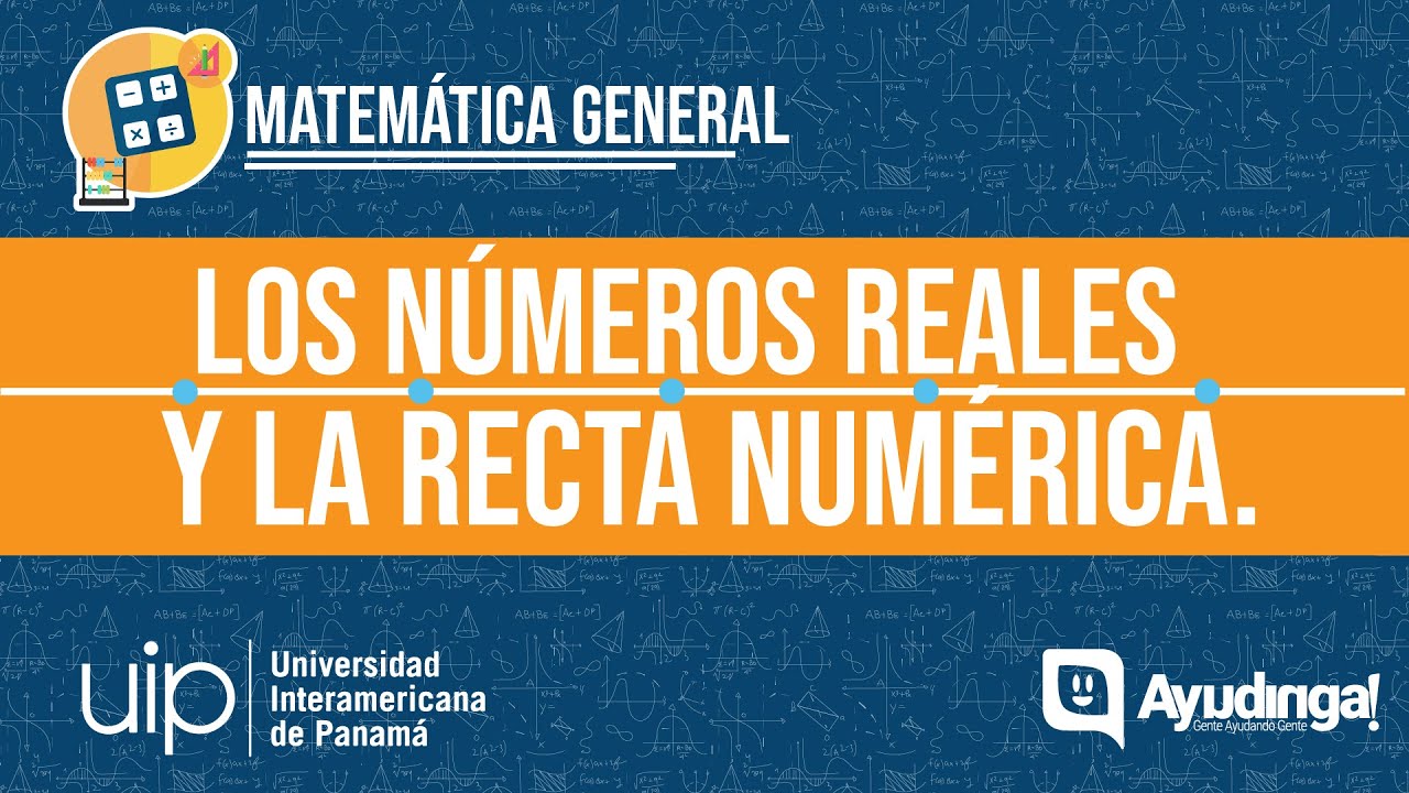 Los N&uacute;meros Reales y la Recta Num&eacute;rica