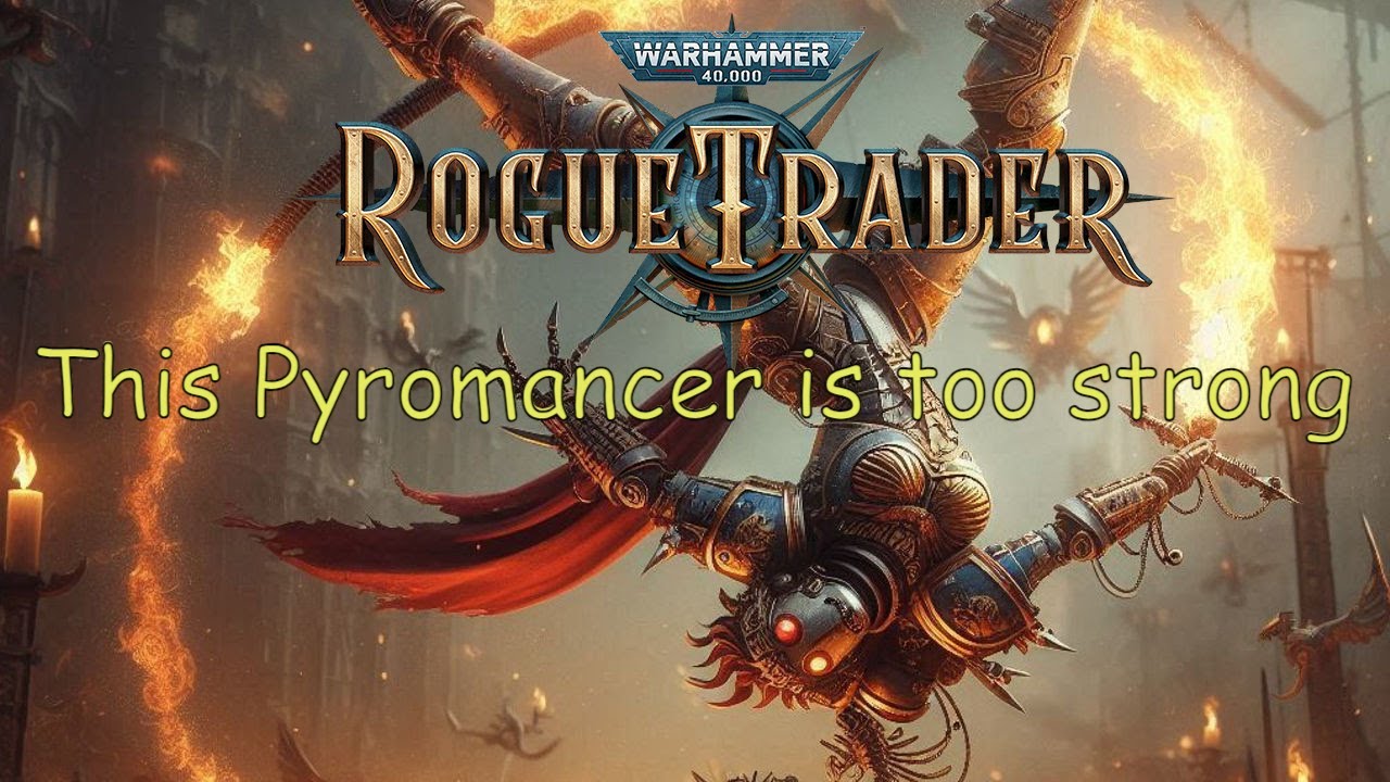 Rogue Trader This Pyromancer Build is unstoppable Unfair Grimdark - act 3 made easy