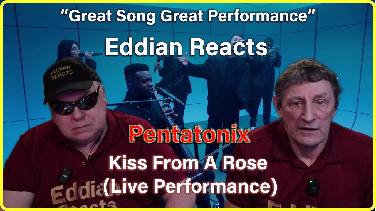 Eddian Reacts To : Pentatonix : Kiss From A Rose : Live Performance