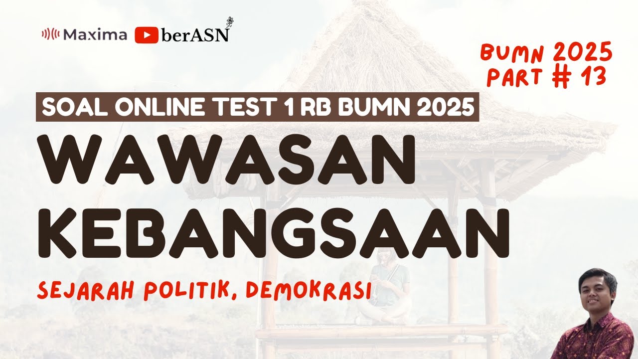 PART 13. SOAL TES BUMN 2025 WAWASAN KEBANGSAAN SEJARAH POLITIK | RB BUMN 2025