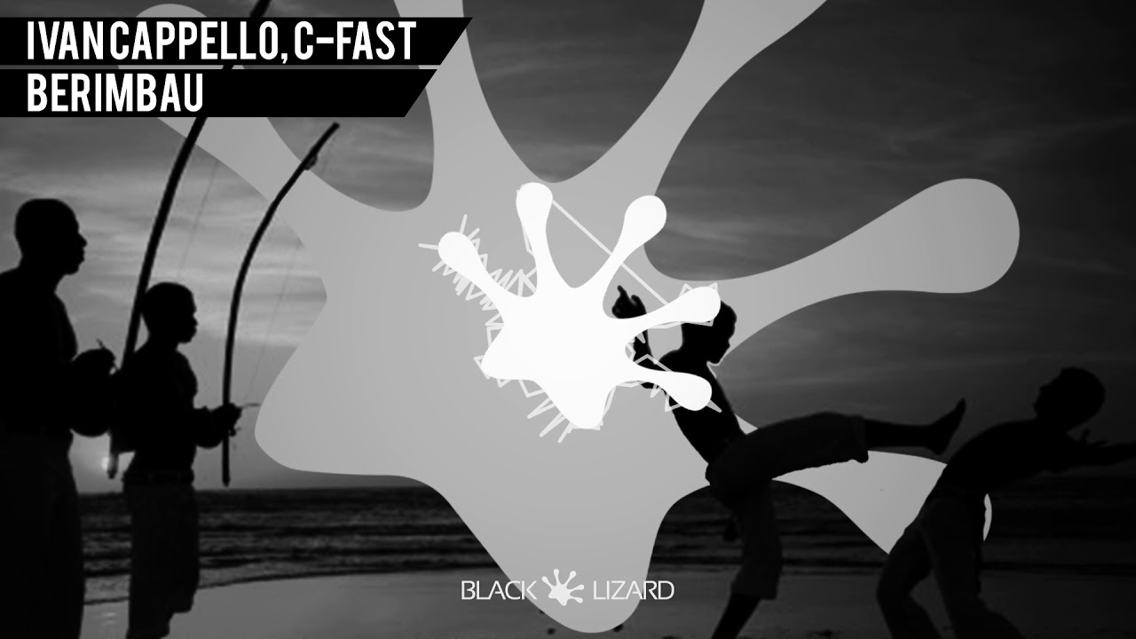 Ivan Cappello, C - Fast - Berimbau [OUT NOW on Beatport]