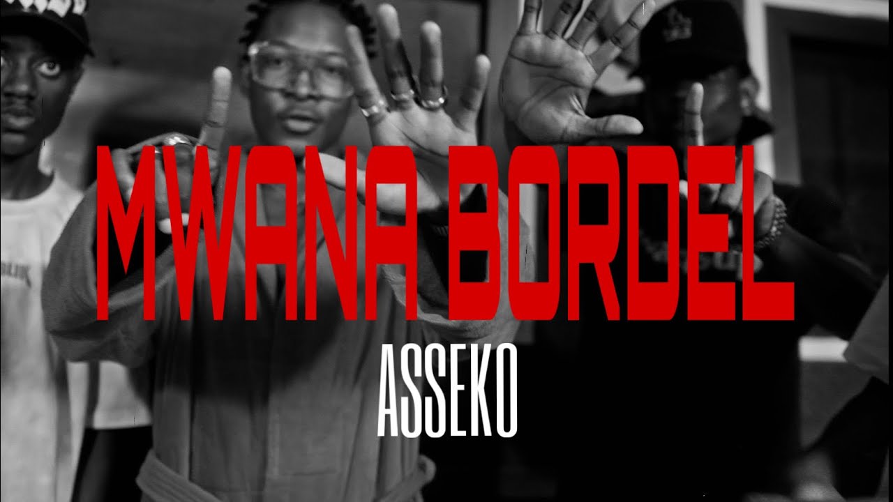 ASSEKO - MWANA BORDEL (Official Vid&eacute;o)