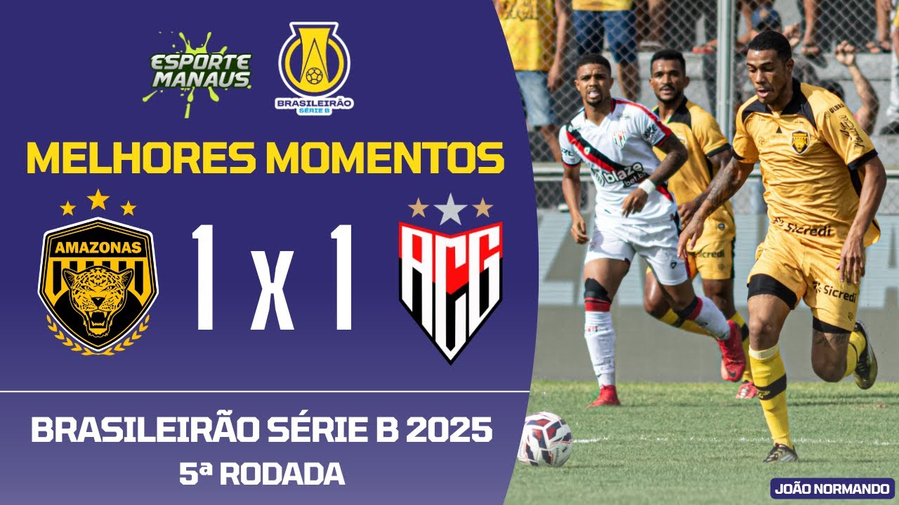 AMAZONAS 1 X 1 ATLÉTICO-GO | MELHORES MOMENTOS | 5ª RODADA DO BRASILEIRÃO SÉRIE B 2025