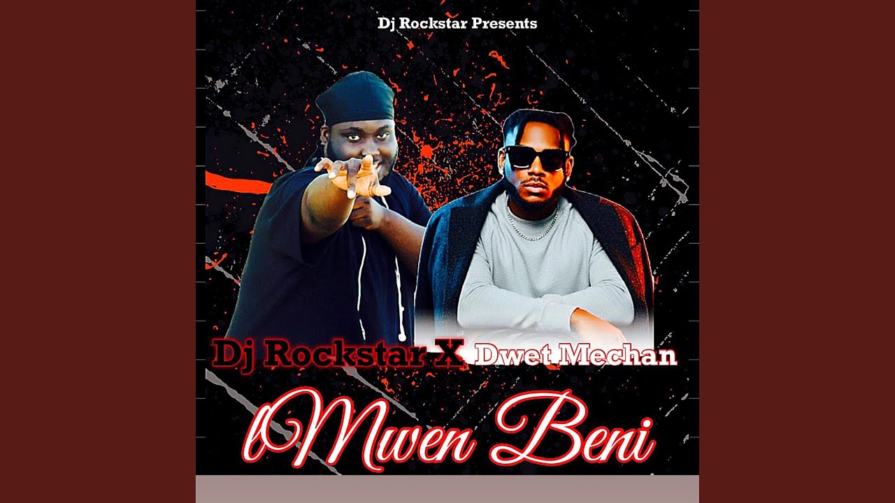 Mwen Beni (Dj Rockstar X Dwet Mechan)