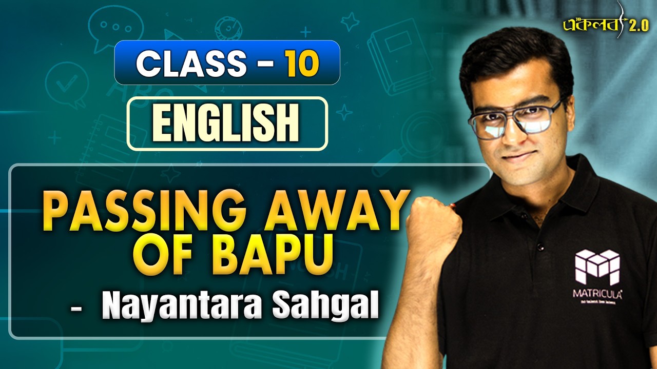 Passing Away of Bapu | Class 10 English Detailed Explanation