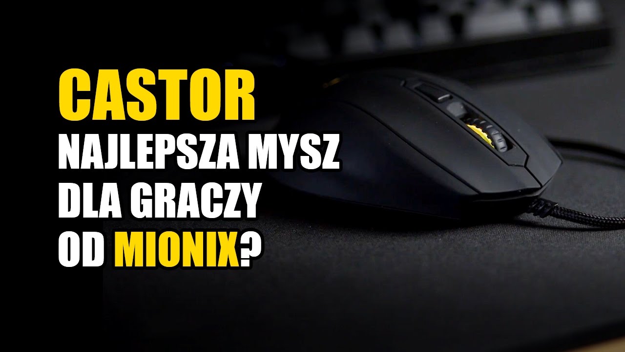 Castor - najlepsza mysz dla graczy od Mionix?