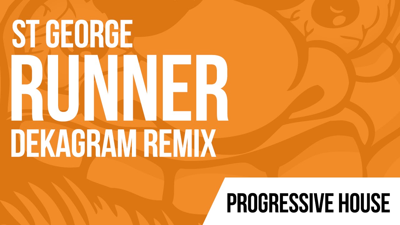 St George - Runner (Dekagram Remix)