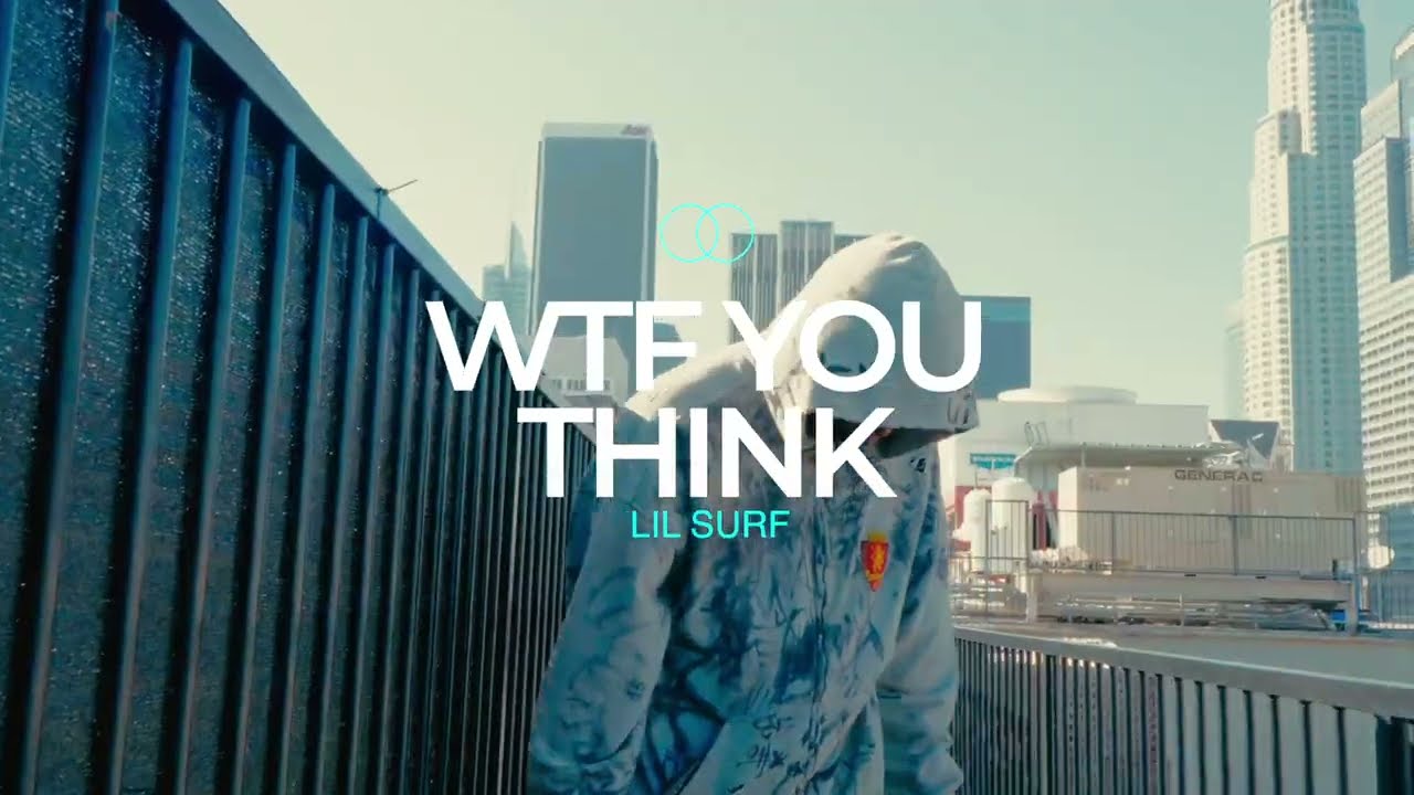 Lil Surf- Wtf You Think (Official Music Video)