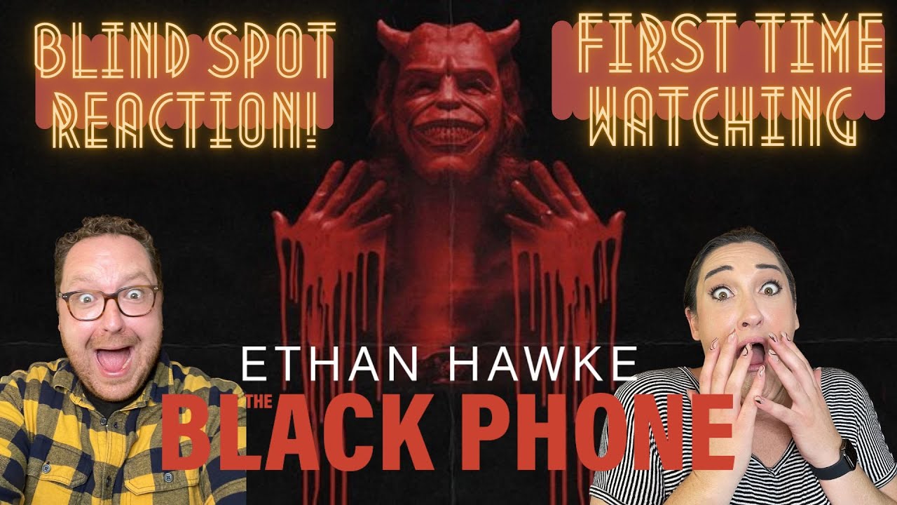 FIRST TIME WATCHING...BLACK PHONE reaction/commentary