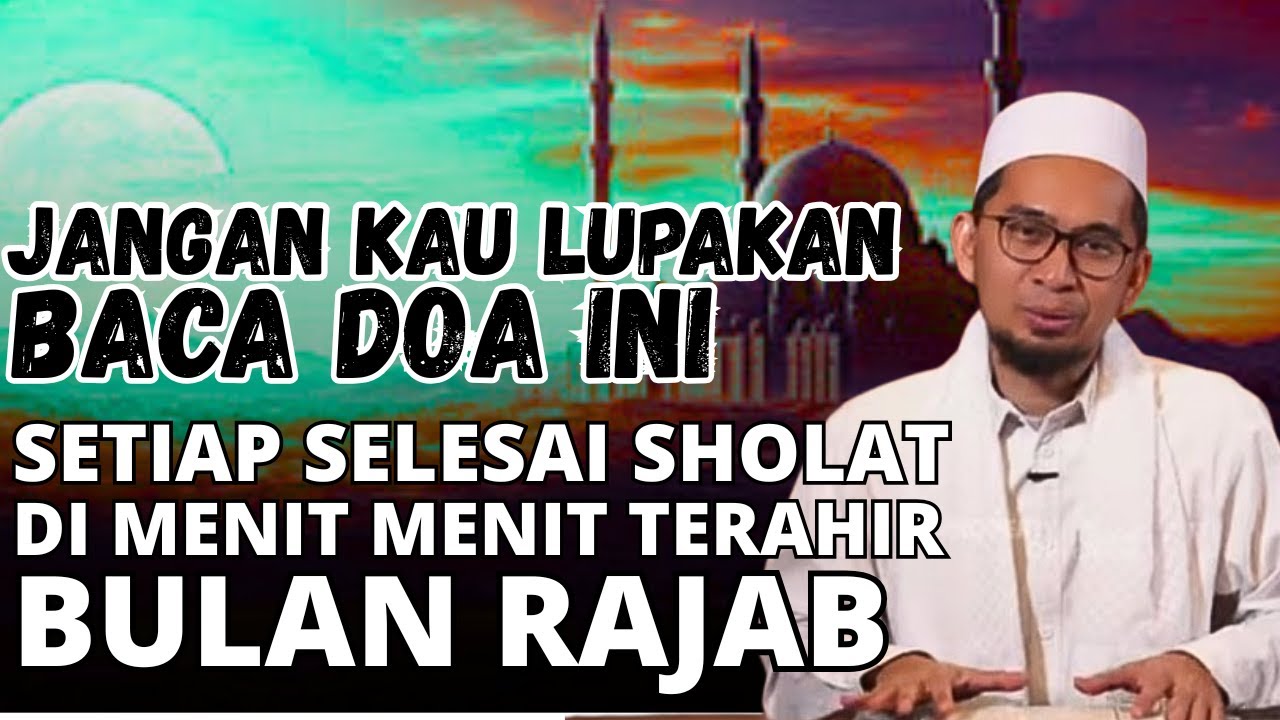 HARI JUMAT TERAHIR RAJAB BACA DOA INI AGAR ALLAH BERI KEMUDAHAN REZEKI-USTADZ ADI HIDAYAT