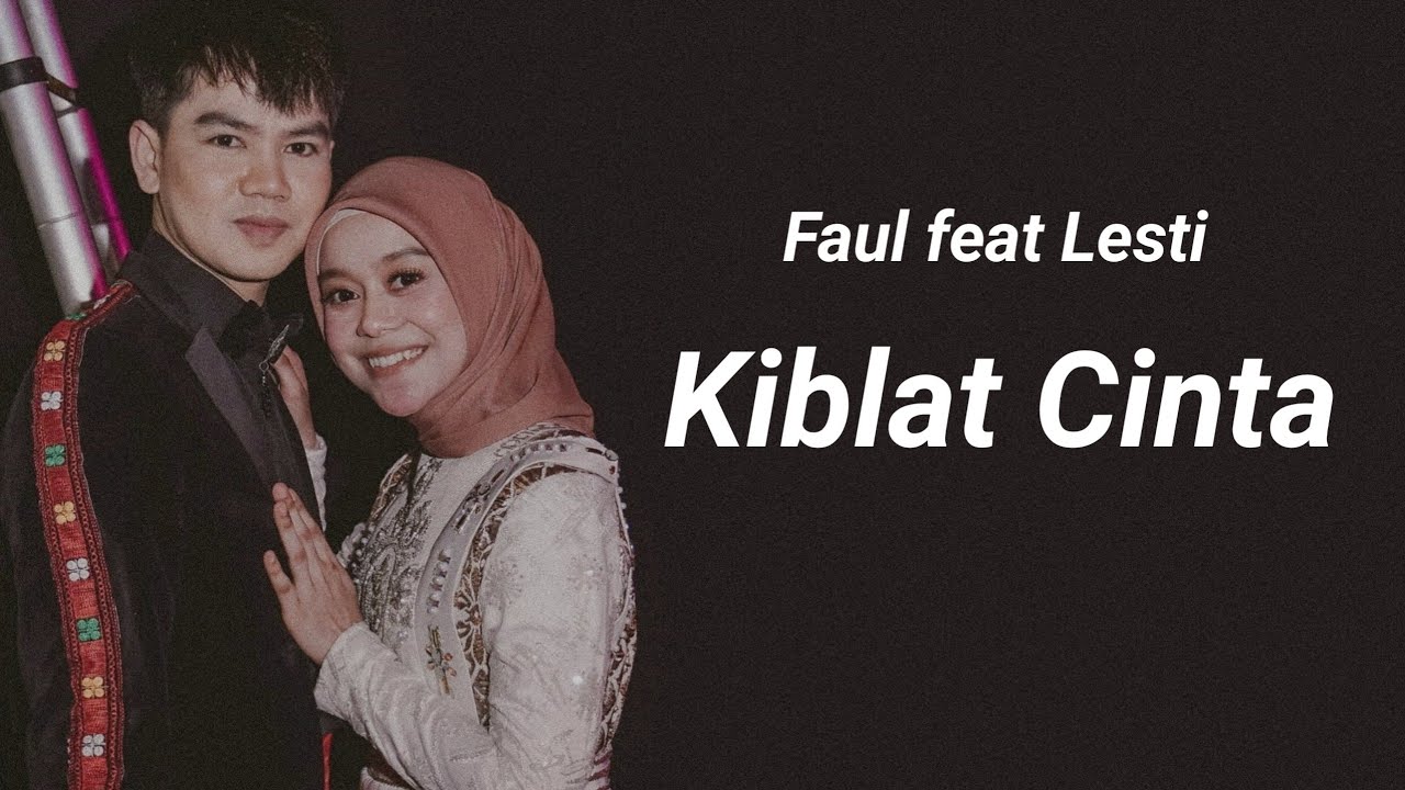Faul feat Lesti - KIBLAT CINTA