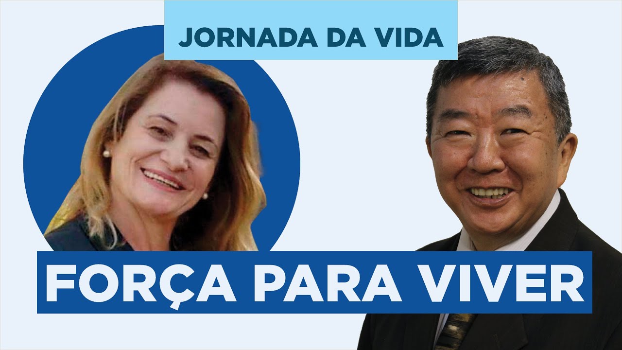 Força para Viver - Jornada da Vida