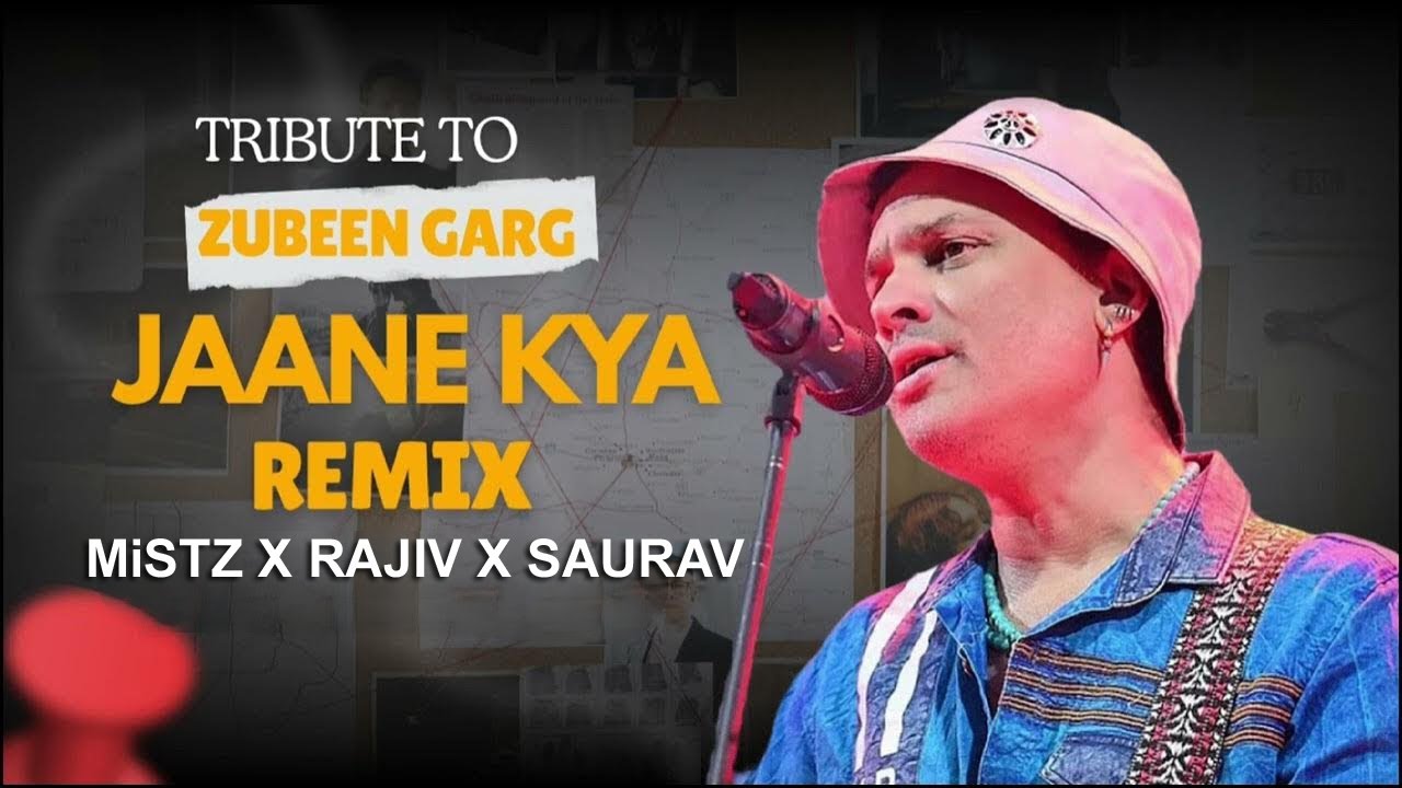 JANE KYA CHAHE MAN REMIX | ZUBEEN GARG| MiSTZ X RAJIV X SAURAV