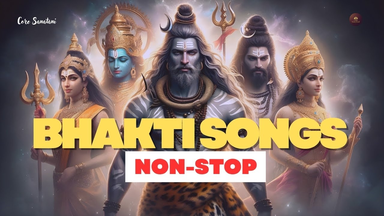 Bhakt Songs Non Stop | Continuous Devotional Bhajans | Spiritual Meditation Music | Core Sanatani