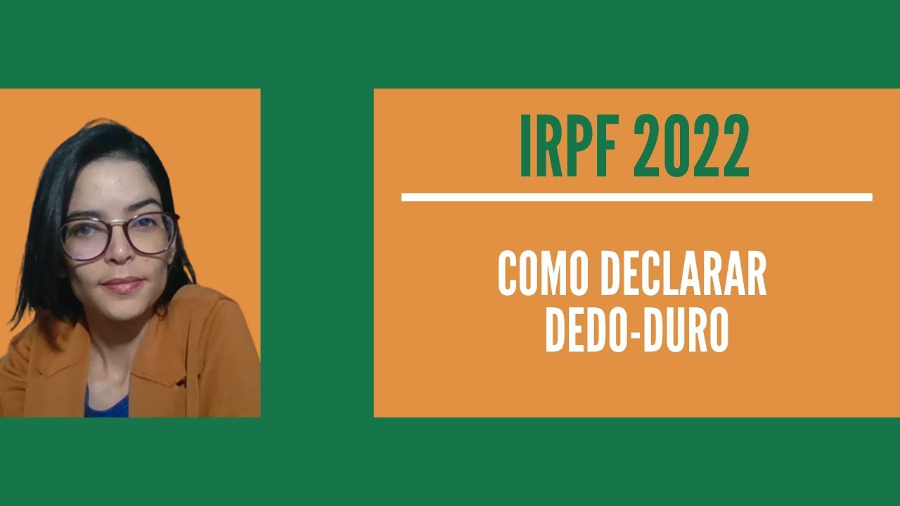 IRPF 2022 | Como Declarar Dedo-Duro?
