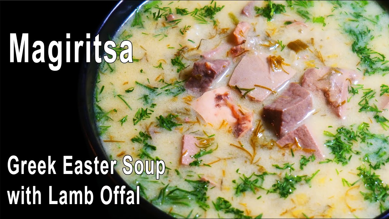 Magiritsa｜Μαγειρίτσα｜Best Greek Easter Soup｜A traditional Greek Soup with Lamb Offal