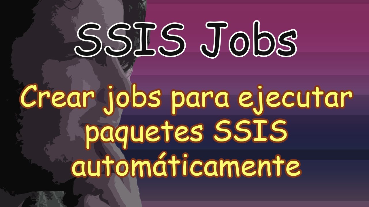 SSIS Crear Jobs para ejecutar SSIS automáticamente