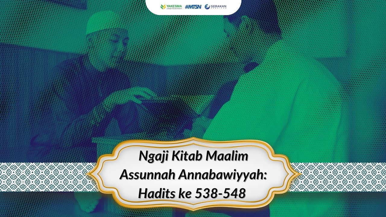 Ngaji Kitab Maalim Assunnah Annabawiyyah: Hadits ke 538-548