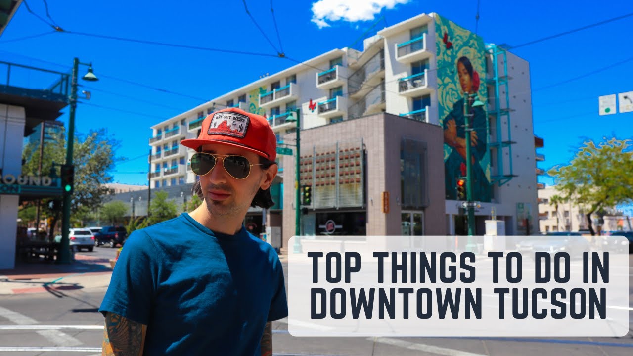 Top things to do in Downtown Tucson Arizona