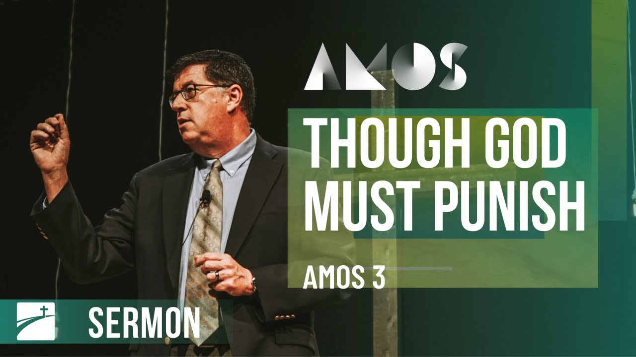 Though God Must Punish | Amos 3 | 10.18.20