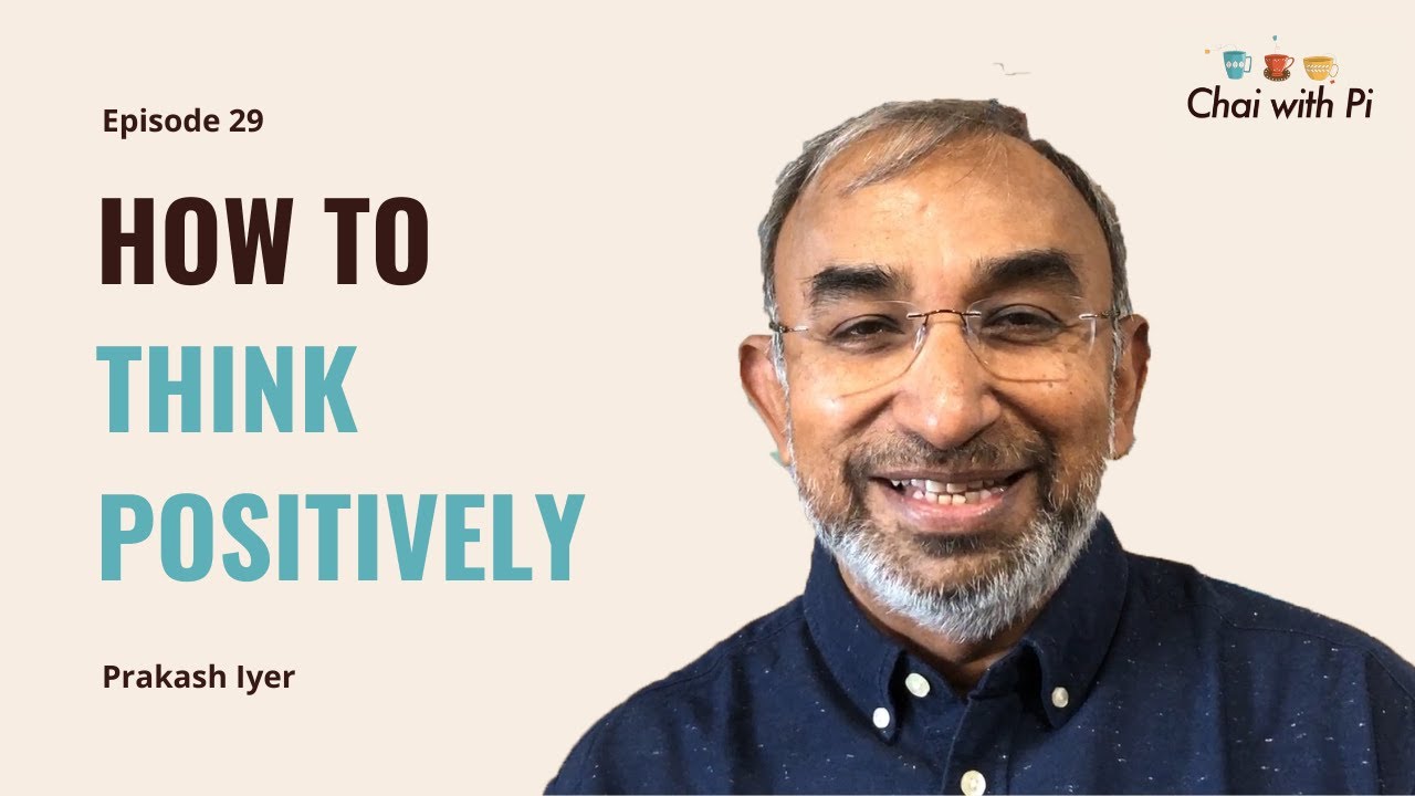 Episode 29: How to Think Positively | Chai with Pi