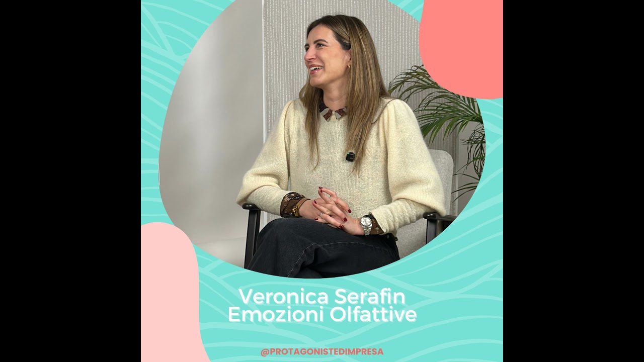 Veronica Serafin - Emozioni Olfattive