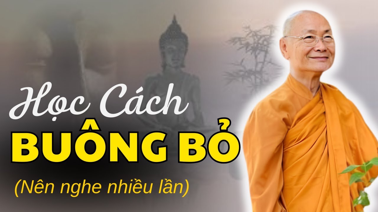 Tại Sao Cần Phải Học Cách Buông Bỏ Để Giác Ngộ? | HT Viên Minh (Cực Hay)