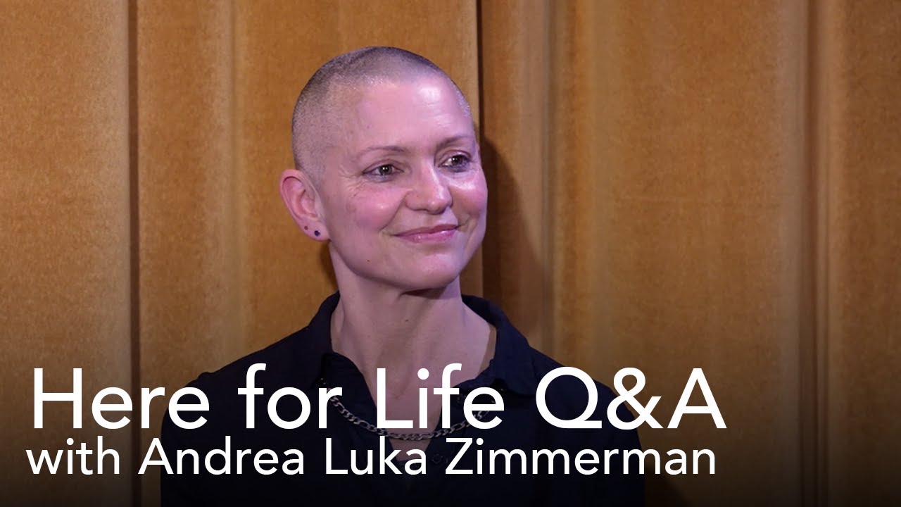 Here for Life Q&A with Andrea Luka Zimmerman