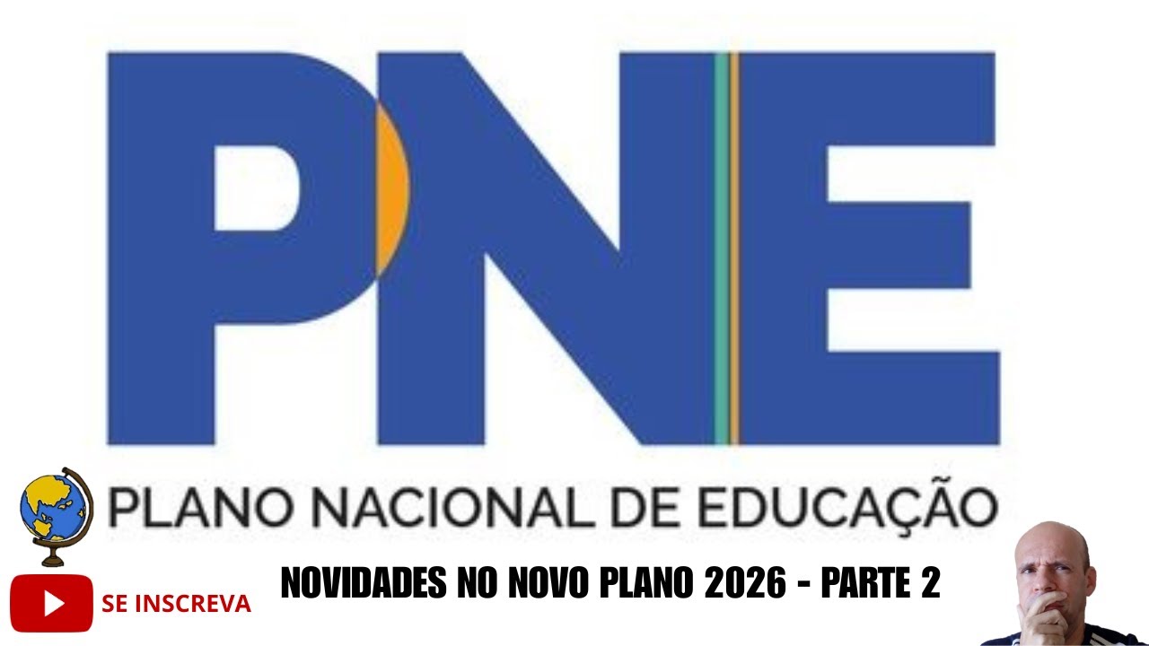 NOVIDADES NO NOVO PLANO NACIONAL DE EDUCAÇÃO QUE TRAMITA NO SENADO AGORA EM 2026 - PARTE 2