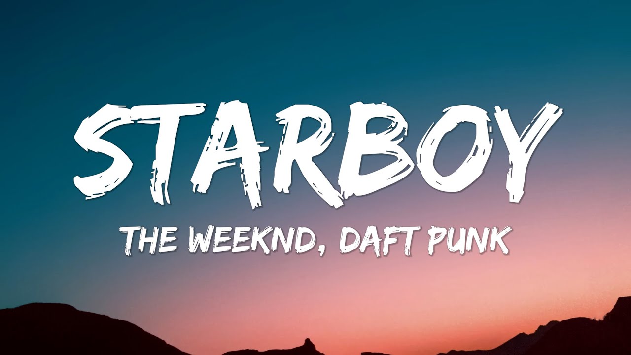 The Weeknd &ndash; Starboy (ft. Daft Punk) [Lyrics]