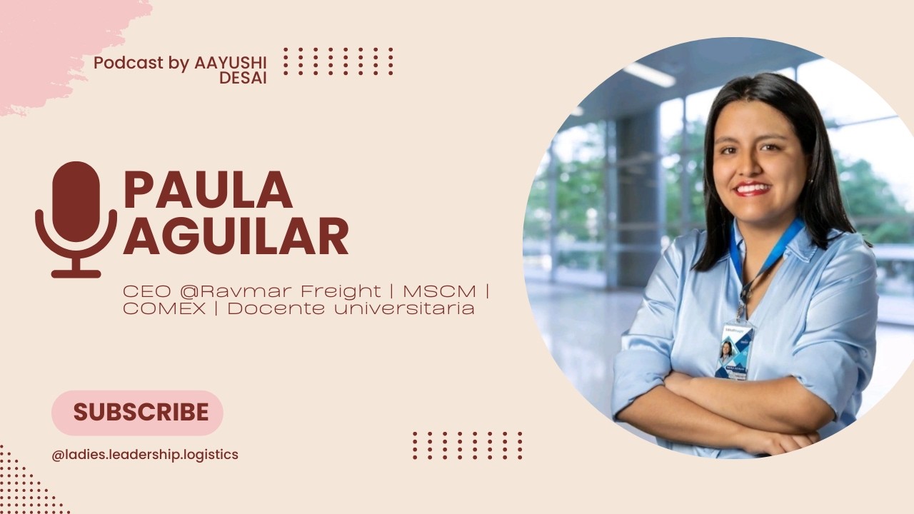 S1 E39 : Paula Aguilar on Supply Chain, Trade & Career Growth
