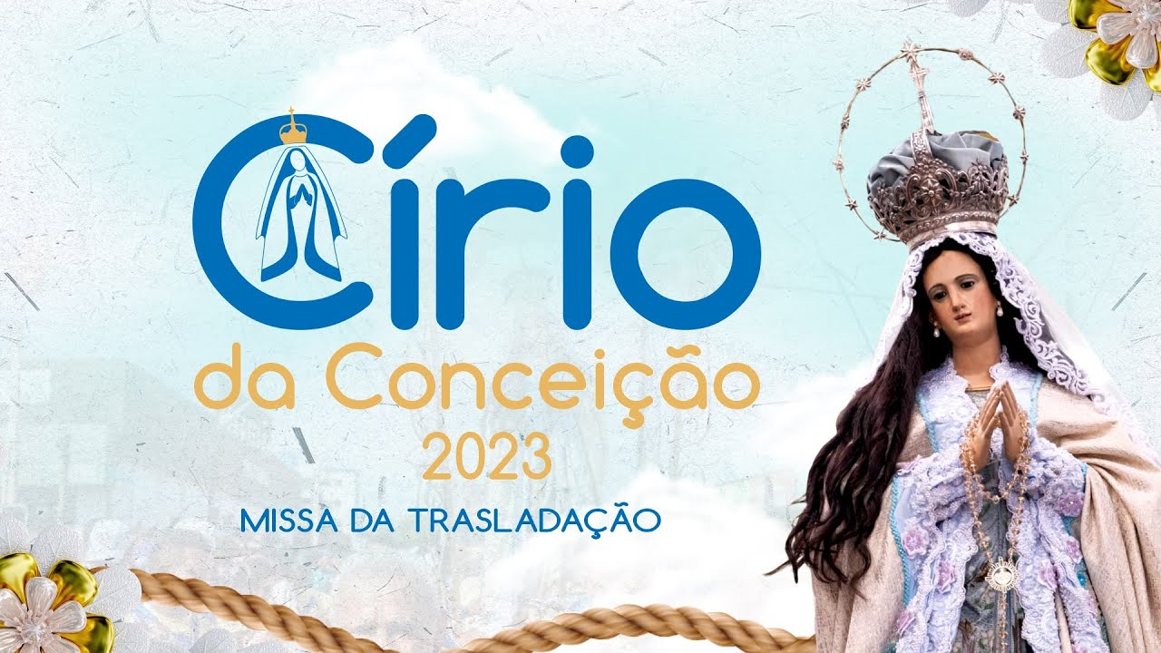 Missa da Trasladação do Círio | 25 Nov 2023 (SAB) 19h - Praça Monsenhor José Gregório