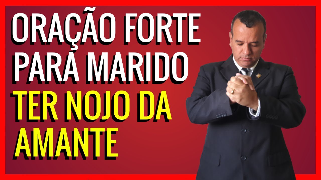 Oração Super Forte para O Marido Ficar com Nojo da Amente