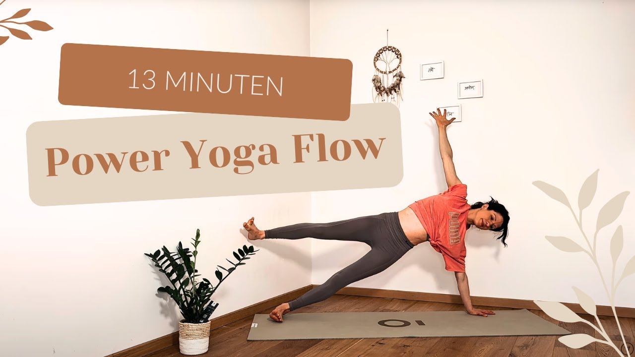 Power Yoga Flow 13 Min &ndash; High Energy f&uuml;r Kraft & Transformation