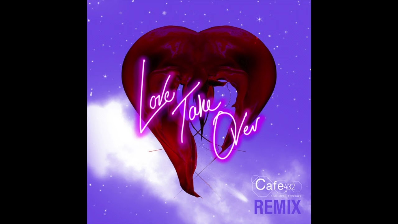 Cafe 432 feat Rose Windross - Love Take Over (Remix)