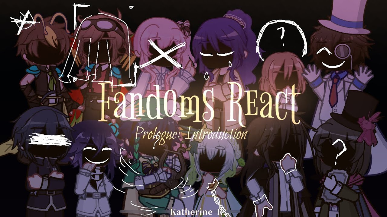 | GL2RV | Fandoms React | 1.25X | Prologue: Introduction | PJSK, DCMK, Life Series, GI, DRV3, LotM |