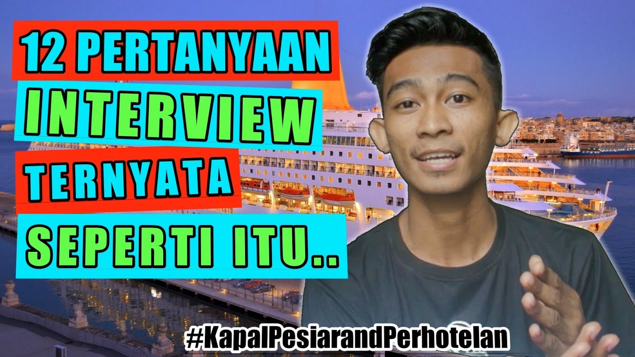 Pertanyaan Agen dan User || PAHAMI sebelum INTERVIEW KAPAL PESIAR