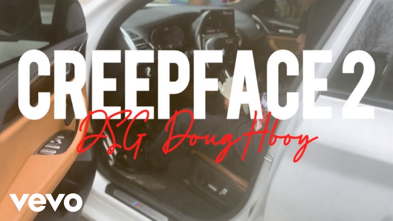 DSG DougHboy - Creepface 2 (Official Video)