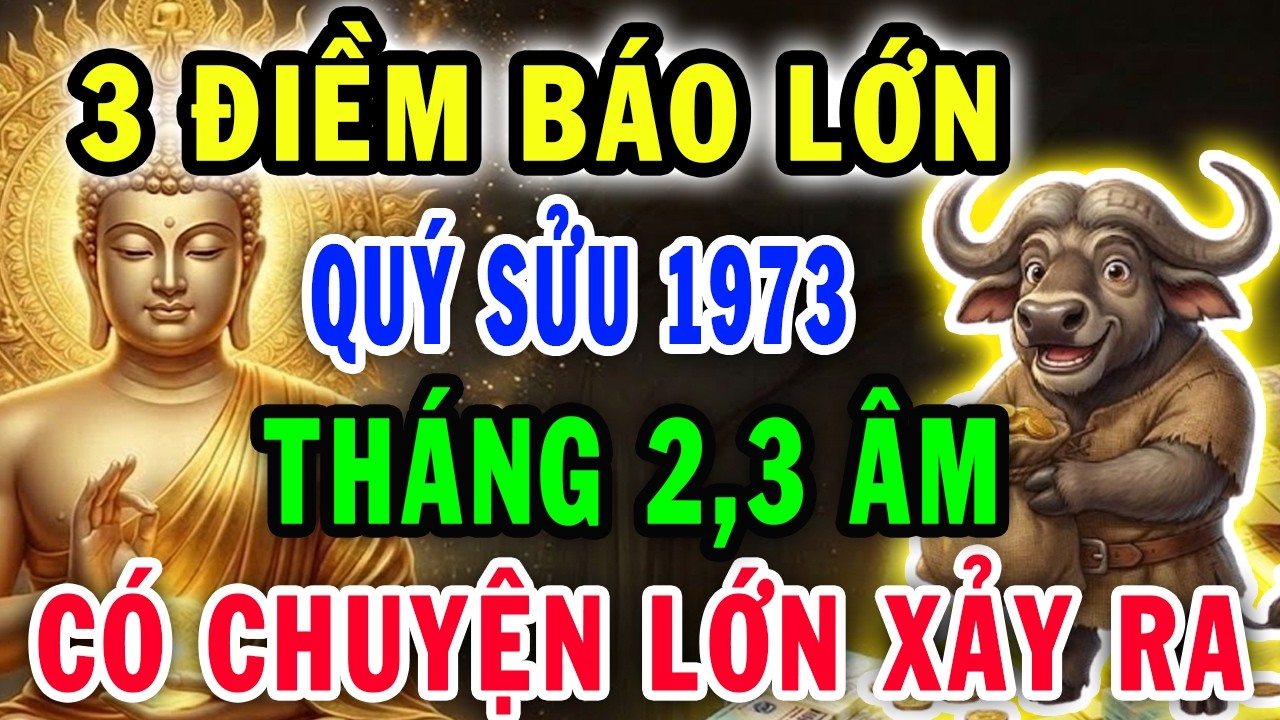 Chắc Chắn Điều Này Sẽ Xảy Ra Với Quý Sửu 1973 Trong 2 Tháng Tới, 3 Điềm Báo Đáng Sợ Chỉ Tôi Dám Nói