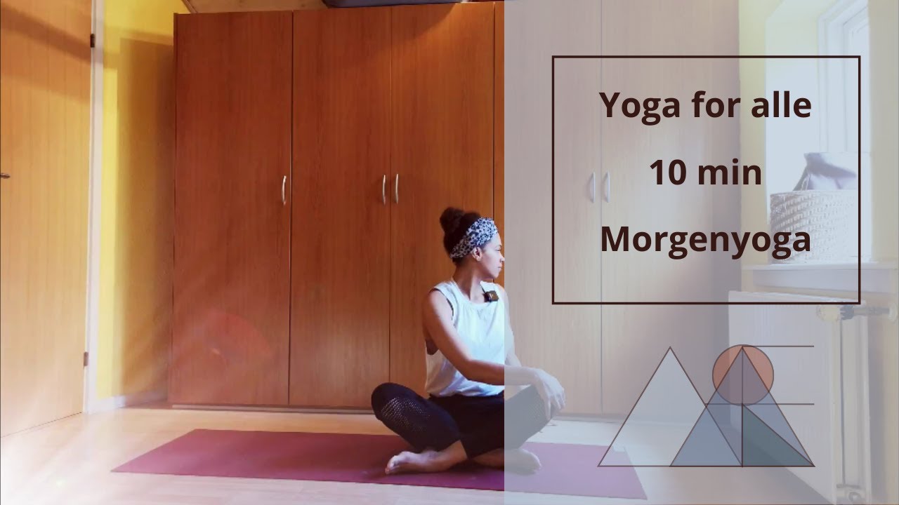 10 min Morgen Yoga for Alle | M&aelig;rk Efter